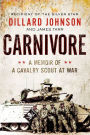 Carnivore: A Memoir of a Cavalry Scout at War