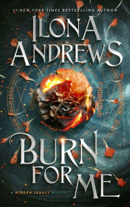 Title: Burn for Me (Hidden Legacy Series #1), Author: Ilona Andrews