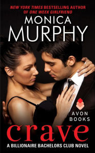 Title: Crave (Billionaire Bachelors Club Series #1), Author: Monica Murphy