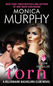 Title: Torn (Billionaire Bachelors Club Series #2), Author: Monica Murphy