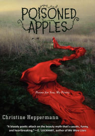 Title: Poisoned Apples: Poems for You, My Pretty, Author: Christine Heppermann