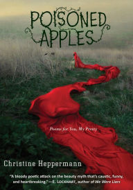 Title: Poisoned Apples: Poems for You, My Pretty, Author: Christine Heppermann