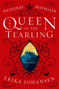 Title: The Queen of the Tearling (Queen of the Tearling Trilogy #1), Author: Erika Johansen