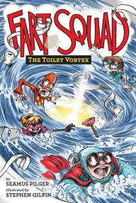 Title: Fart Squad #4: The Toilet Vortex, Author: Seamus Pilger