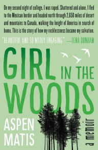 Title: Girl in the Woods, Author: Aspen Matis