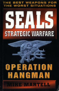 Title: Seals Strategic Warfare: Operation Hangman, Author: Mike Martell