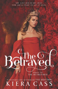 Epub books download for free The Betrayed by Kiera Cass