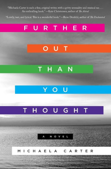 Further Out Than You Thought: A Novel