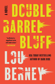 Title: Double Barrel Bluff: A Novel, Author: Lou Berney