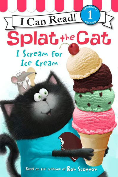 Splat the Cat: I Scream for Ice Cream (I Can Read Book 1 Series)