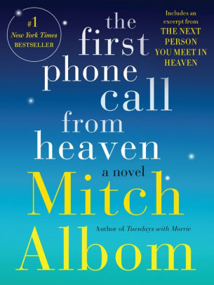 Title: The First Phone Call From Heaven: A Novel, Author: Mitch Albom