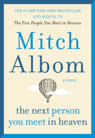 Books for free to download The Next Person You Meet in Heaven: The Sequel to The Five People You Meet in Heaven 9780063063556