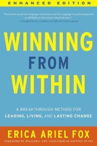 Title: Winning from Within (Enhanced Edition): A Breakthrough Method for Leading, Living, and Lasting Change, Author: Erica Ariel Fox