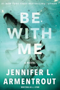 Title: Be with Me (Wait for You Series #2), Author: Jennifer L. Armentrout