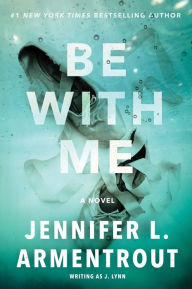 Title: Be with Me (Wait for You Series #2), Author: Jennifer L. Armentrout