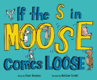 Title: If the S in Moose Comes Loose, Author: Peter Hermann