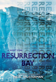 Title: Resurrection Bay, Author: Neal Shusterman