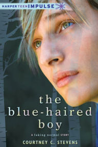Title: The Blue-Haired Boy, Author: Courtney C. Stevens