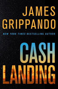 Title: Cash Landing (Jack Swyteck Series), Author: James Grippando
