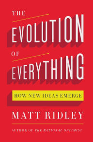 Title: The Evolution of Everything: How New Ideas Emerge, Author: Matt Ridley