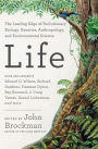 Life: The Leading Edge of Evolutionary Biology, Genetics, Anthropology, and Environmental Science