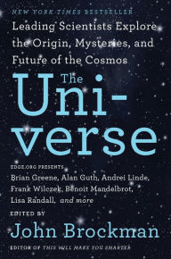 Title: The Universe: Leading Scientists Explore the Origin, Mysteries, and Future of the Cosmos, Author: John Brockman