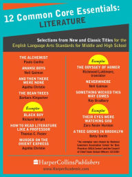Title: 12 Common Core Essentials: Literature: Selections from New and Classic Books for the English Language Arts Standards for Middle and High School, Author: Harper Academic