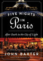 Five Nights in Paris: After Dark in the City of Light