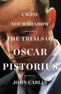 Chase Your Shadow: The Trials of Oscar Pistorius