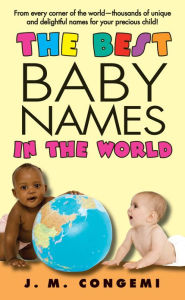 Title: The Best Baby Names in the World, Author: J.M. Congemi