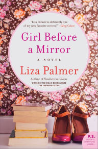 Title: Girl Before a Mirror: A Novel, Author: Liza Palmer