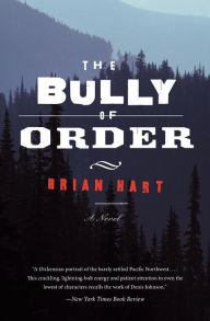 Title: The Bully of Order, Author: Brian Hart