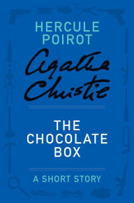 The Chocolate Box (Hercule Poirot Short Story)