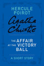 The Affair at the Victory Ball (Hercule Poirot Short Story)