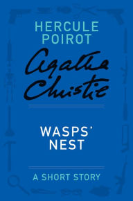 Title: Wasps' Nest (Hercule Poirot Short Story), Author: Agatha Christie