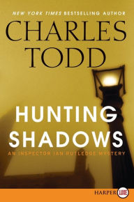 Title: Hunting Shadows (Inspector Ian Rutledge Series #16), Author: Charles Todd