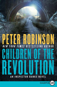 Title: Children of the Revolution (Inspector Alan Banks Series #21), Author: Peter Robinson