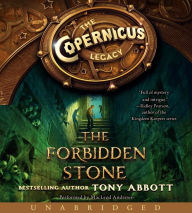 Title: The Forbidden Stone (Copernicus Legacy Series #1), Author: Tony Abbott