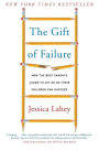 The Gift of Failure: How the Best Parents Learn to Let Go So Their Children Can Succeed