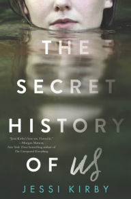 Title: The Secret History of Us, Author: Jessi Kirby