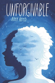 Title: Unforgivable, Author: Amy Reed