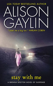 Title: Stay with Me (Brenna Spector Series #3), Author: Alison Gaylin