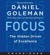 Title: Focus: The Hidden Driver of Excellence, Author: Daniel Goleman