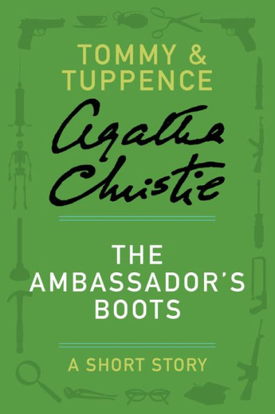 The Ambassador's Boots: A Tommy & Tuppence Story