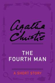 Title: The Fourth Man: A Short Story, Author: Agatha Christie