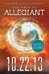 Title: The World of Divergent: The Path to Allegiant, Author: Veronica Roth
