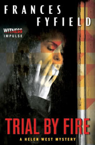 Title: Trial by Fire: A Helen West Mystery, Author: Frances Fyfield