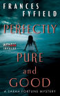 Perfectly Pure and Good (Sarah Fortune Series #2)