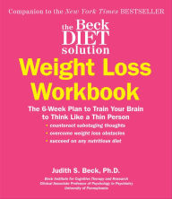 Title: The Beck Diet Solution Weight Loss Workbook: The 6-Week Plan to Train Your Brain to Think Like a Thin Person, Author: Ana ViÃuela