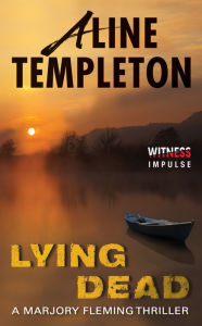 Title: Lying Dead (Marjory Fleming Series #3), Author: Aline Templeton